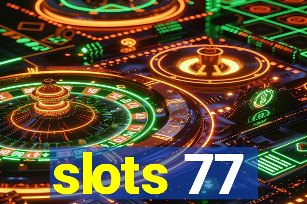 slots 77